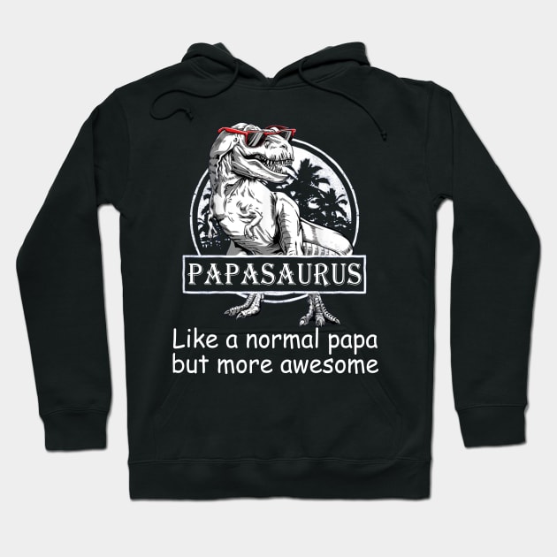 Papasaurus Like A Normal Papa But More Awesome Hoodie by celestewilliey